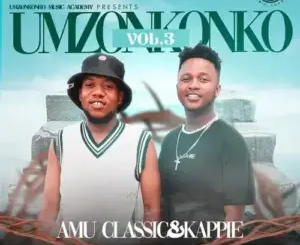 ALBUM: Amu Classic & Kappie – Umzonkonko Vol.3